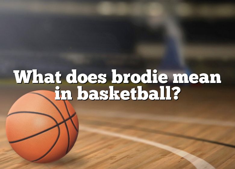 What Does Brodie Mean In Basketball DNA Of SPORTS