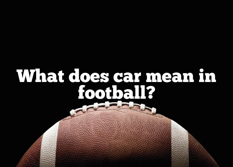 what-does-car-mean-in-football-dna-of-sports