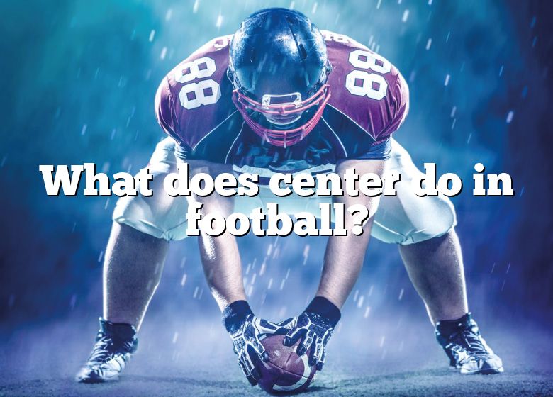 what-does-center-do-in-football-dna-of-sports