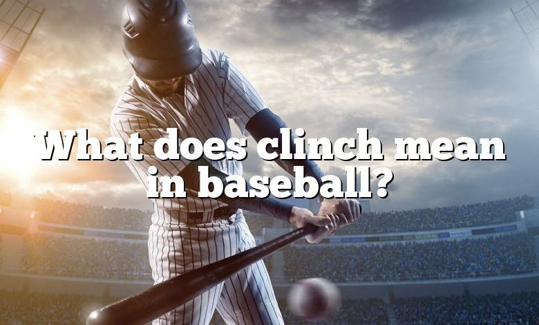 What does clinch mean in baseball?