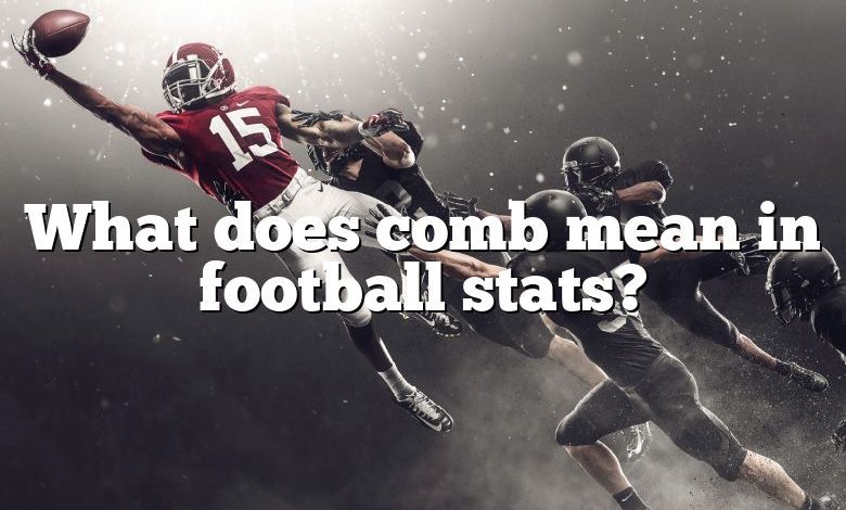 What does comb mean in football stats?