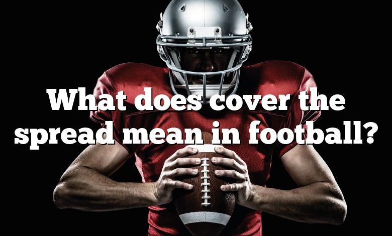 What does cover the spread mean in football?