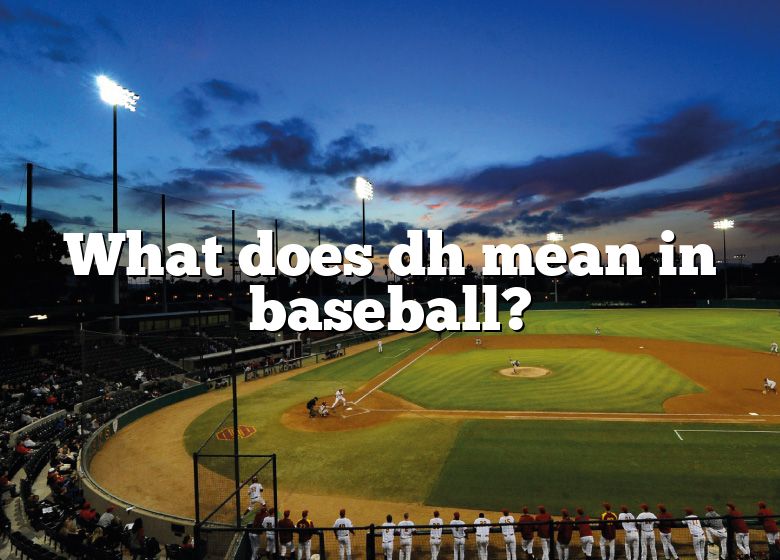 what-does-dh-mean-in-baseball-dna-of-sports