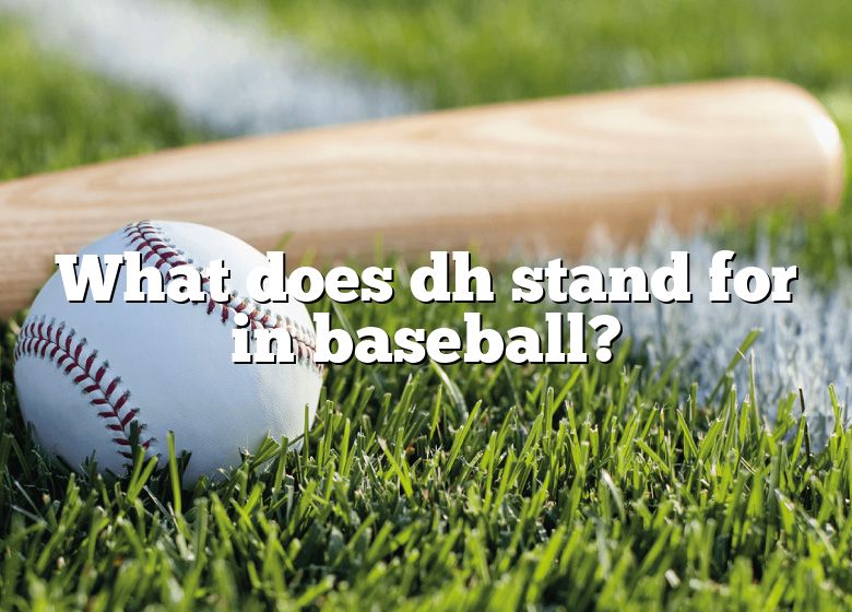 what-does-dh-stand-for-in-baseball-dna-of-sports