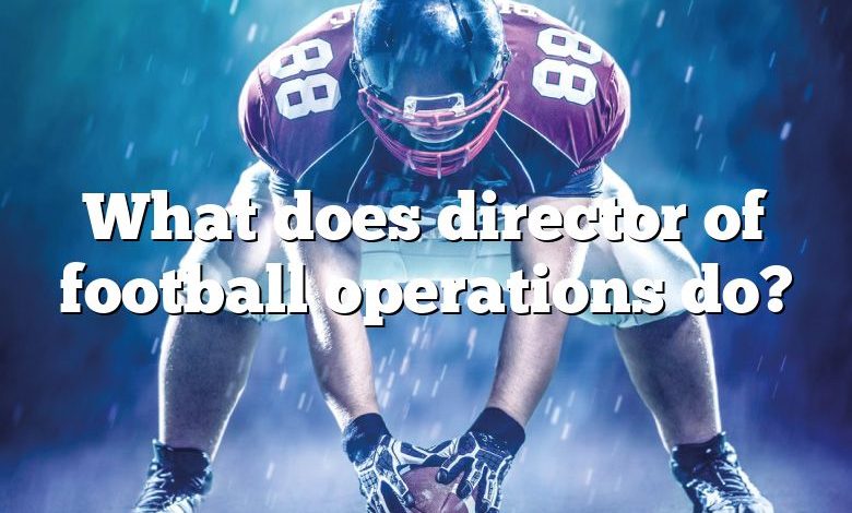 What does director of football operations do?