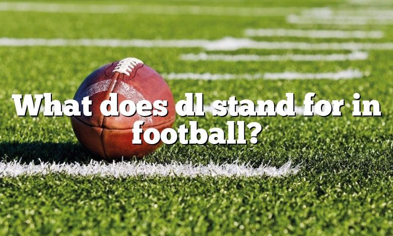 What does dl stand for in football?