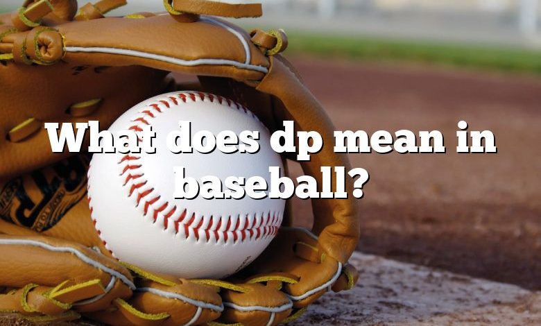 What does dp mean in baseball?