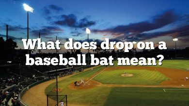 What does drop on a baseball bat mean?