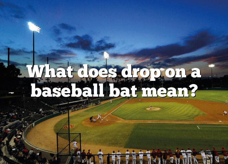 what-does-drop-on-a-baseball-bat-mean-dna-of-sports