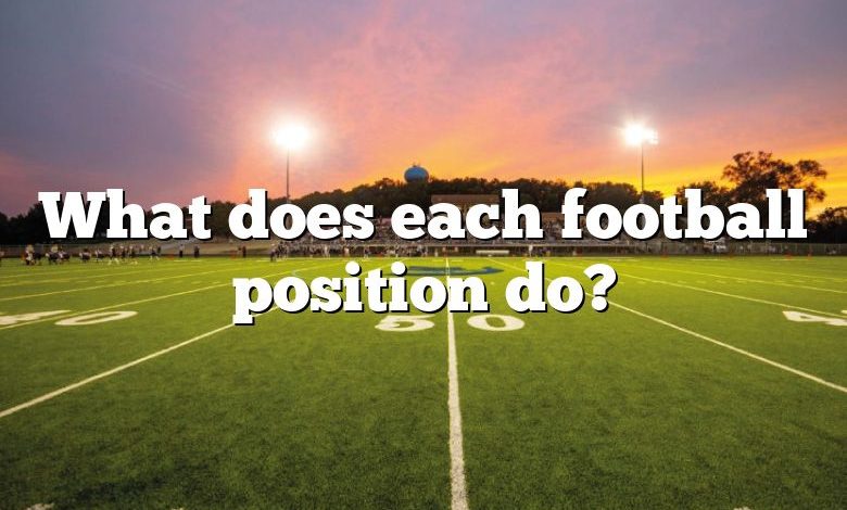 What does each football position do?