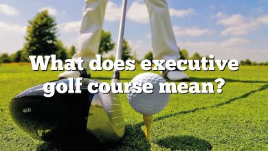 What does executive golf course mean?