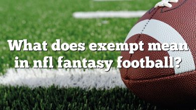 What does exempt mean in nfl fantasy football?