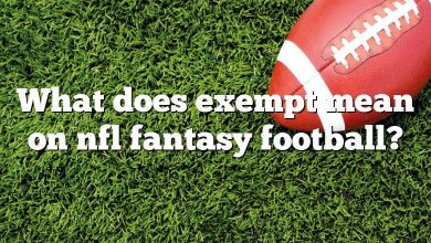 What does exempt mean on nfl fantasy football?