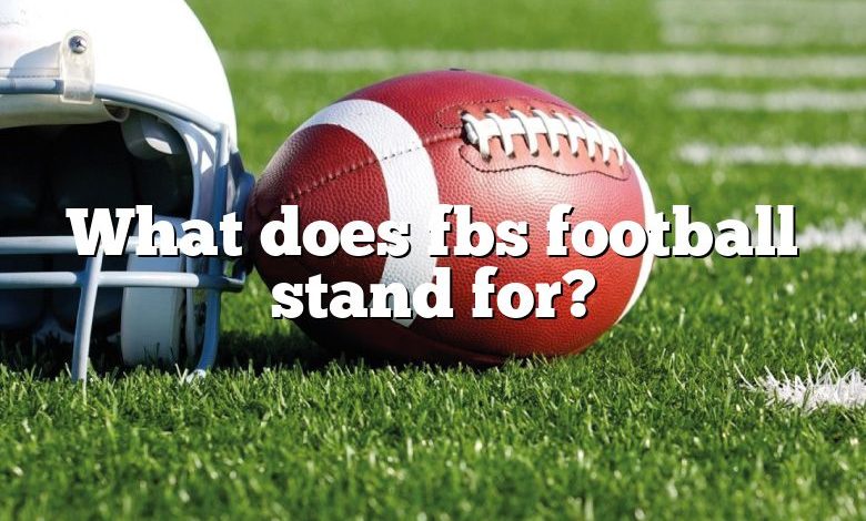 What Does Fbs Football Stand For DNA Of SPORTS