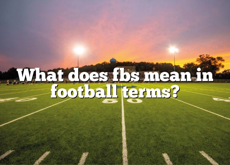 what-does-fbs-mean-in-football-terms-dna-of-sports