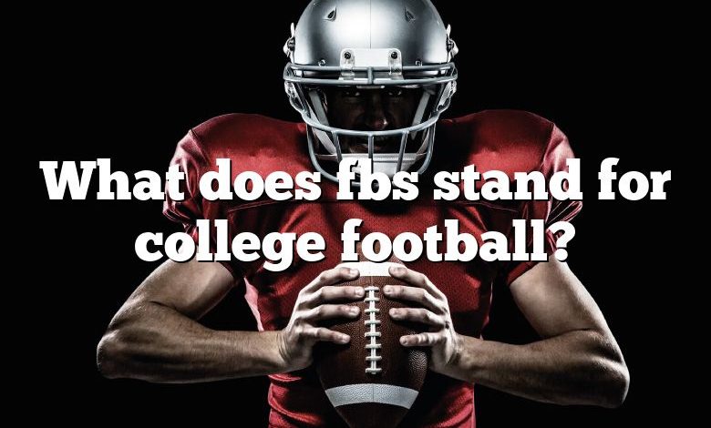 What does fbs stand for college football?