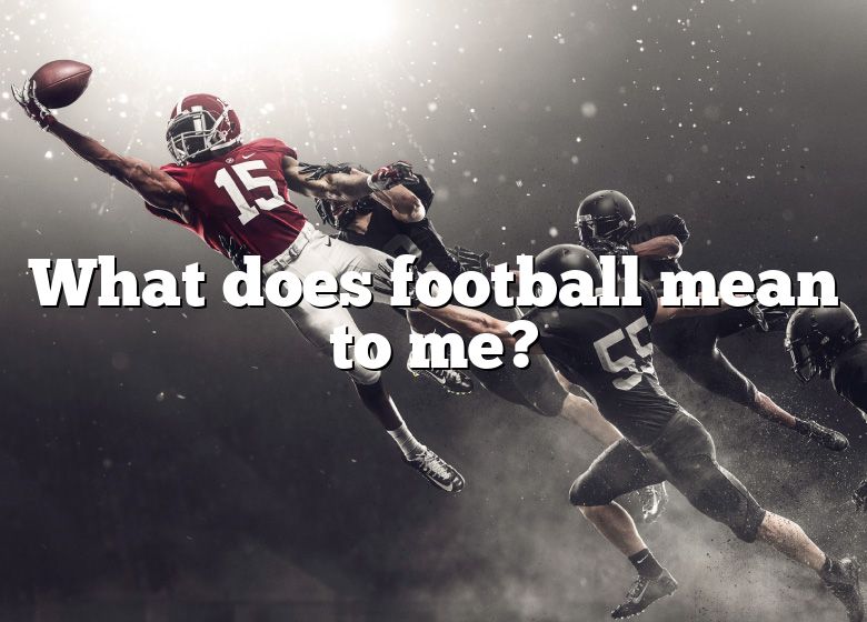 what-does-football-mean-to-me-dna-of-sports