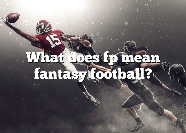 What Does Fp Mean Fantasy Football DNA Of SPORTS