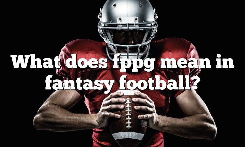 What does fppg mean in fantasy football?