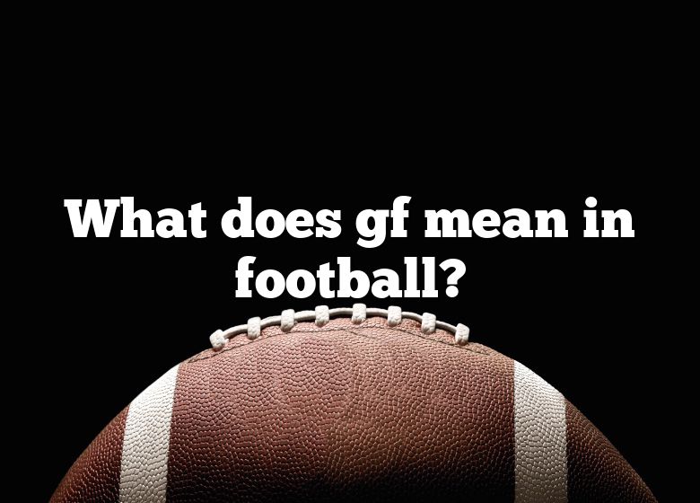 what-does-gf-mean-in-football-dna-of-sports