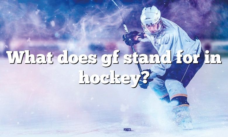 What does gf stand for in hockey?