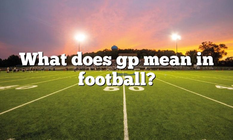 What does gp mean in football?