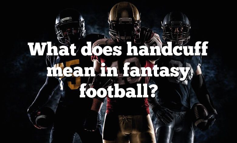 What does handcuff mean in fantasy football?