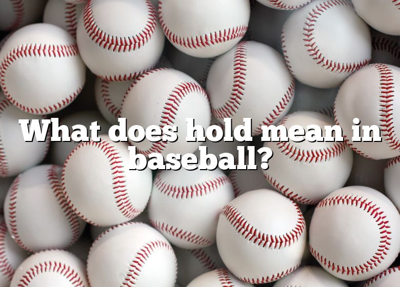 what-does-hold-mean-in-baseball-dna-of-sports