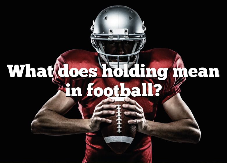 what-does-holding-mean-in-football-dna-of-sports