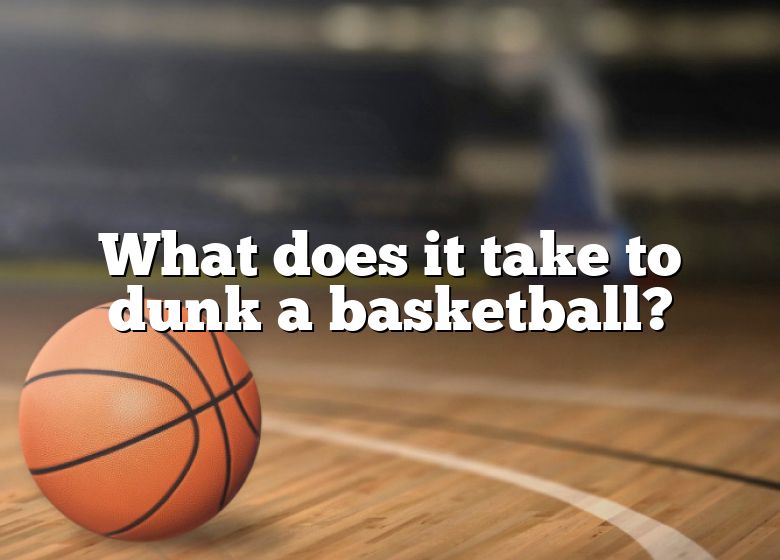 what-does-it-take-to-dunk-a-basketball-dna-of-sports