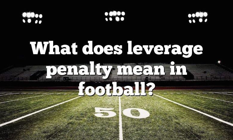 What does leverage penalty mean in football?