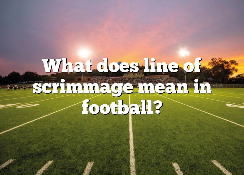 what-does-line-of-scrimmage-mean-in-football-dna-of-sports