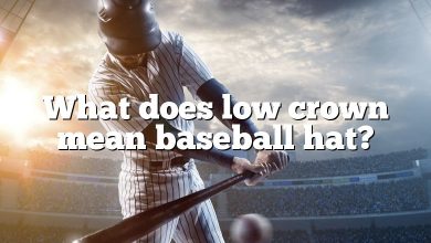 What does low crown mean baseball hat?