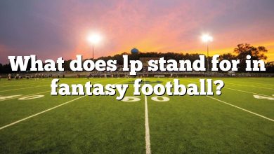 What does lp stand for in fantasy football?