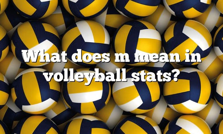 What does m mean in volleyball stats?