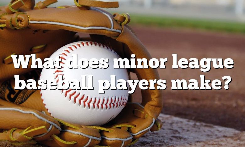 What does minor league baseball players make?