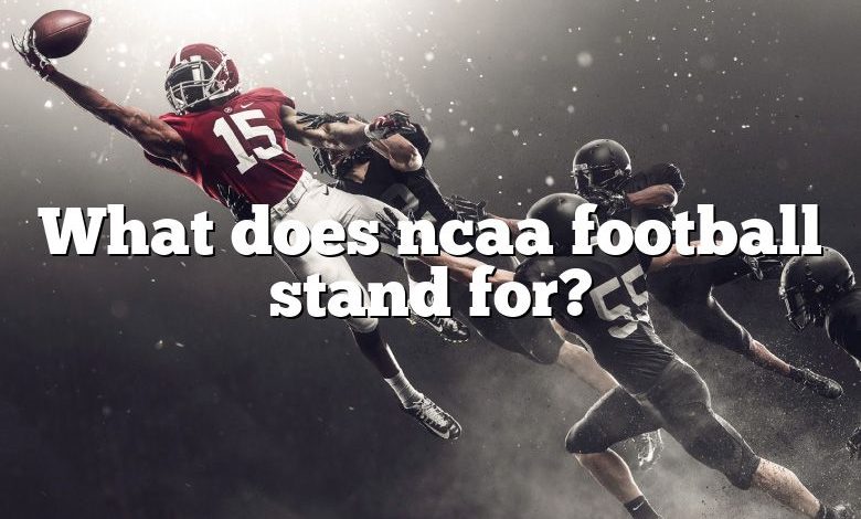 What does ncaa football stand for?