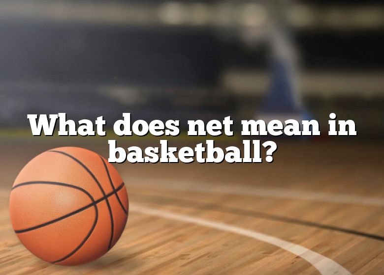 what-does-net-mean-in-basketball-dna-of-sports