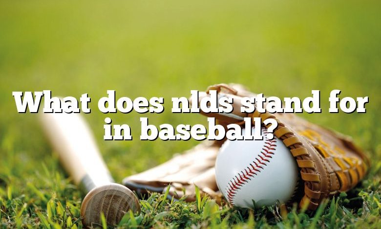 What does nlds stand for in baseball?