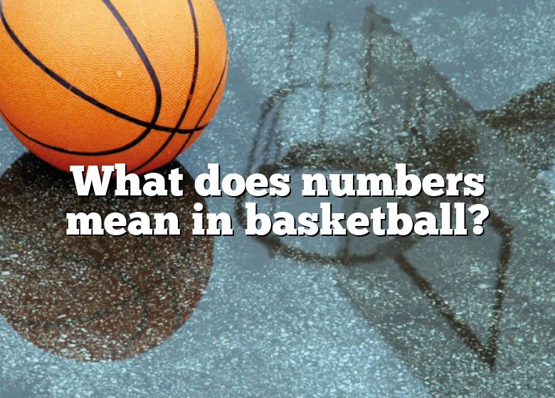 what-does-numbers-mean-in-basketball-dna-of-sports