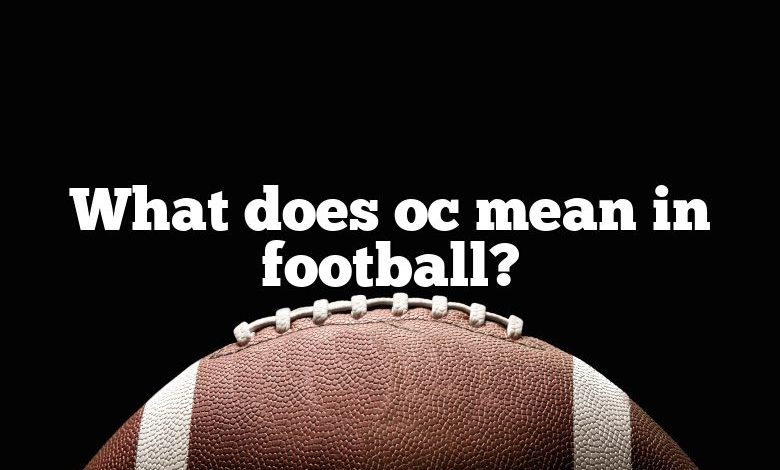 What does oc mean in football?