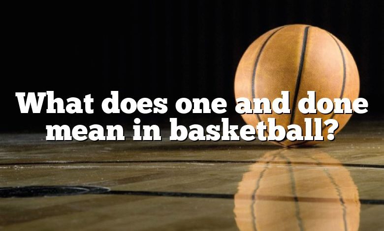 What does one and done mean in basketball?