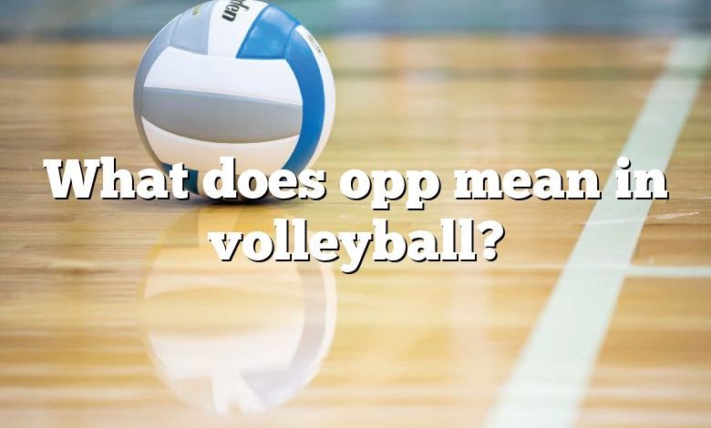 What does opp mean in volleyball?