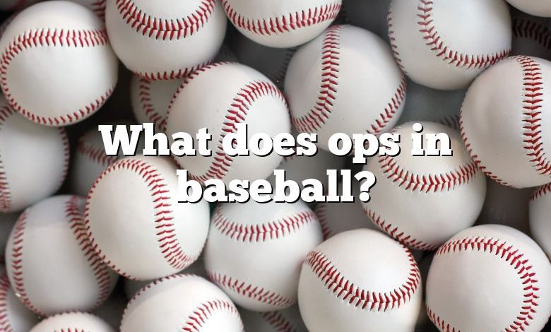 What does ops in baseball?