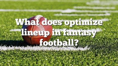 What does optimize lineup in fantasy football?