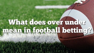 What does over under mean in football betting?