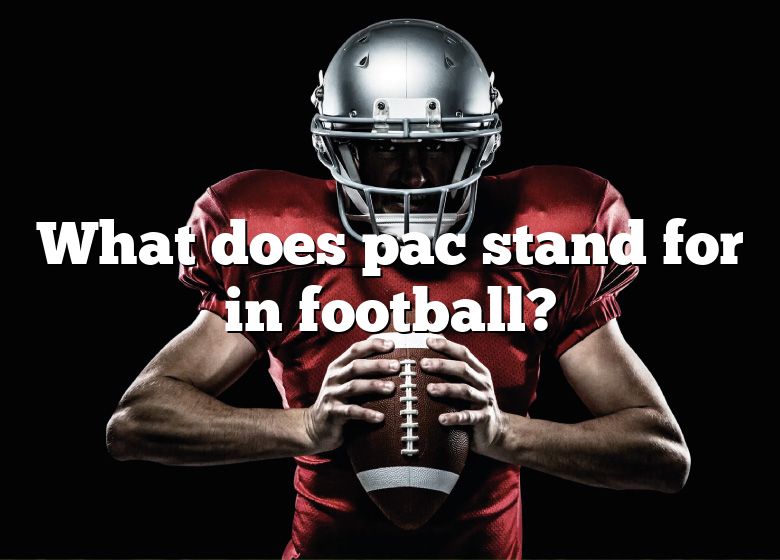 What Does Pac Stand For In Football DNA Of SPORTS