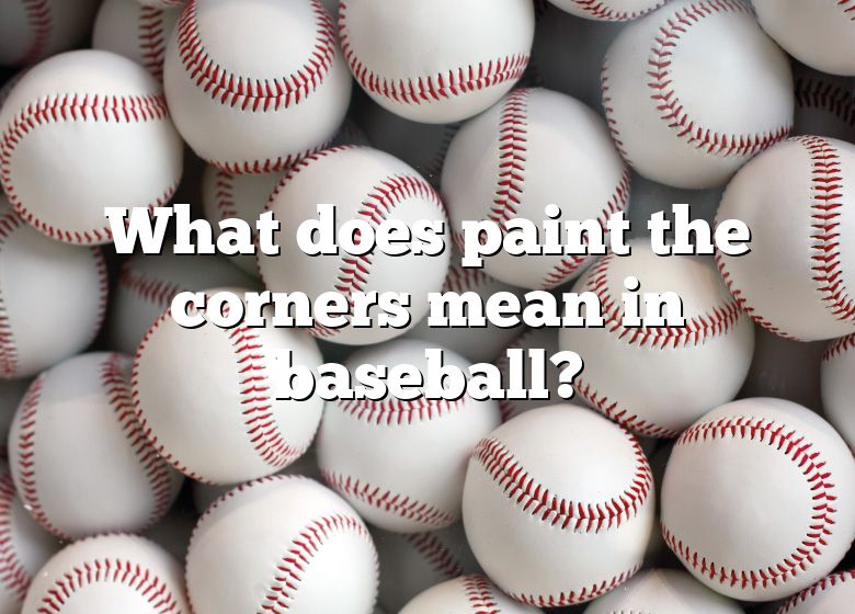 what-does-paint-the-corners-mean-in-baseball-dna-of-sports