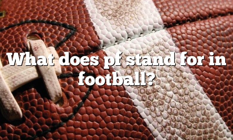 What does pf stand for in football?