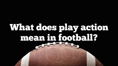 What does play action mean in football?